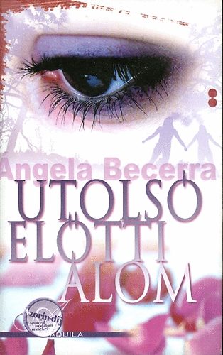 Angela Becerra - Utolsó előtti álom