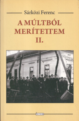 Srkzi Ferenc - A mltbl mertettem II. - Feljegyzsek Bcsfeketehegy trtnetbl