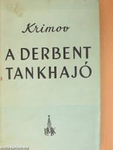 Jurij Krimov - A Derbent tankhaj