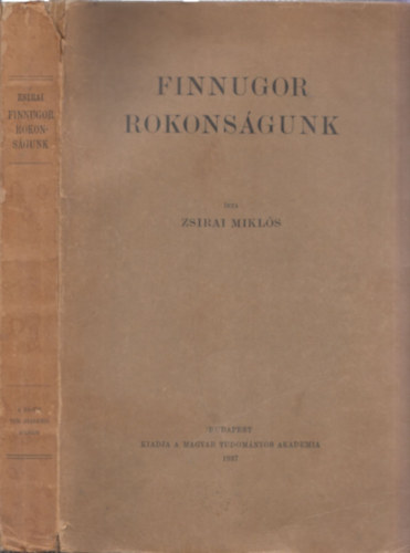Zsirai Mikls - Finnugor rokonsgunk I.kiads(Trkpmellklettel)
