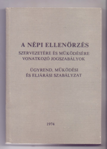 A npi ellenrzs szervezetre s mkdsre vonatkoz jogszablyok - gyrend, mkdsi s eljrsi szablyzat