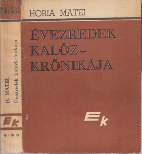 Horia Matei - Évezredek kalózkrónikája I-II. (egy kötetben)