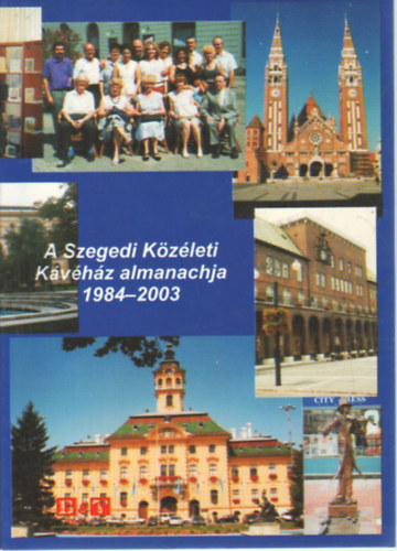 A Szegedi K�z�leti K�v�h�z almanachja, 1984-2003