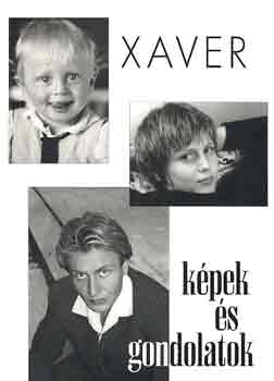 Xaver: Kpek s gondolatok