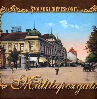 Kardos T.-Varga F. (szerk.) - M�ltlapozgat� (Szolnoki k�pesk�nyv)