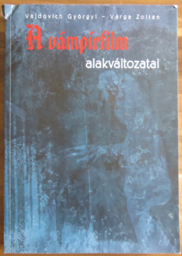 Vajdovich Gyrgyi; Varga Zoltn - A vmprfilm alakvltozatai