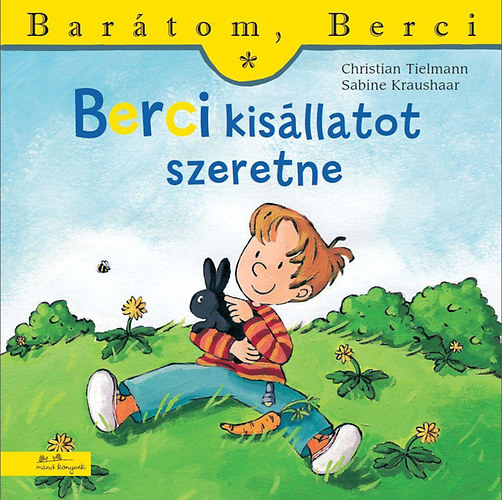 Christian Tielmann; Sabine Kraushaar - Berci kisllatot szeretne