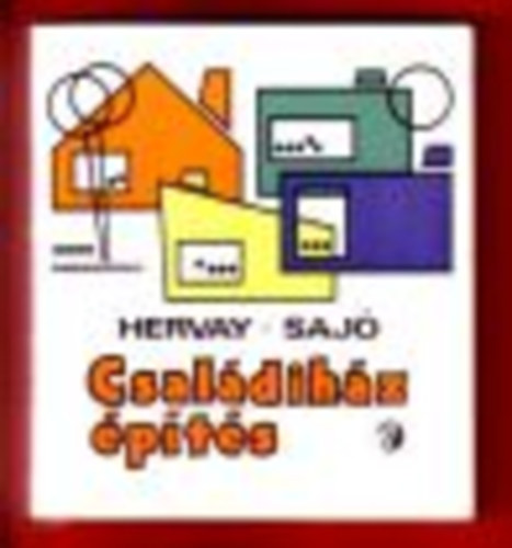 Hervay-Saj� - Csal�dih�z-�p�t�s