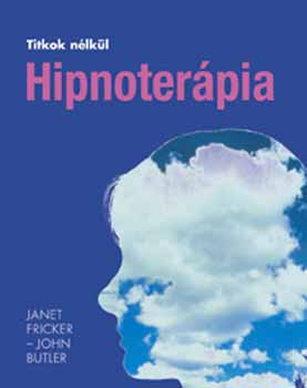 Janet, Butler, John Fricker - Hipnoterápia - Titkok nélkül