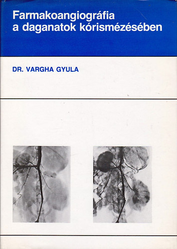 Dr. Vargha Gyula - Farmakoangiogrfia a daganatok krismzsben