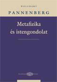 Wolfhart Pannenberg - Metafizika s istengondolat