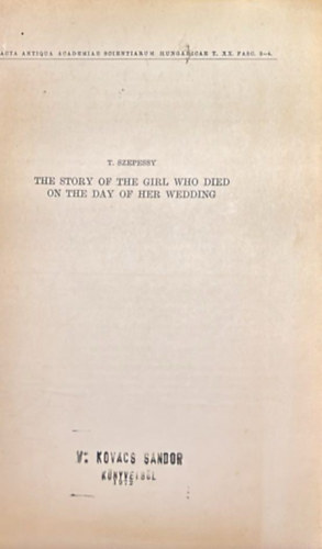T. Szepessy - The story of the girl who dies on the day of her wedding (K�l�nlenyomat)