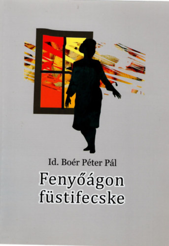 Id. Boér Péter Pál - Fenyőágon füstifecske