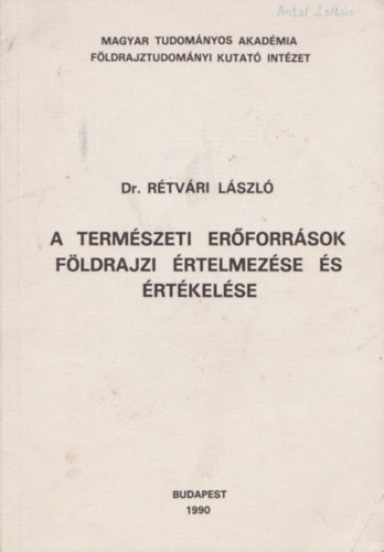 Rtvri Lszl dr. - A termszeti erforrsok fldrajzi rtelmezse s rtkelse (Dediklt)