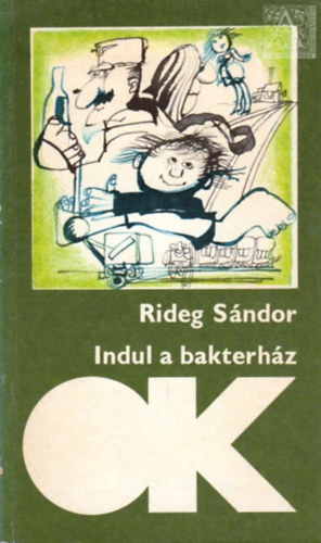 Rideg Sndor - Indul a bakterhz