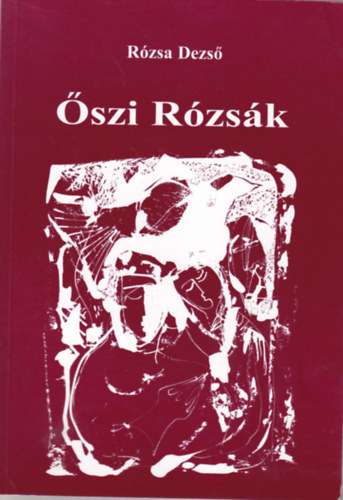 R�zsa Dezs� - �szi R�zs�k