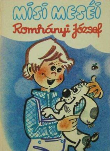 Lnrt Istvnn  Romhnyi Jzsef (szerk.), Roll Mariann (ill.) - Misi mesi - 10 mese Roll Mariann sznes illusztrciival