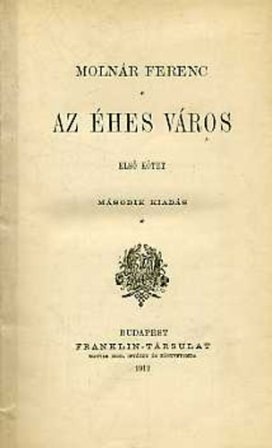 Molnr Ferenc - Az hes vros I-II.