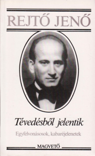Rejtő Jenő - Tévedésből jelentik (Egyfelvonásosok, kabaréjelenetek)