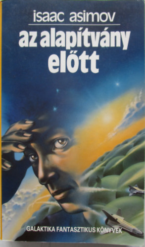 Isaac Asimov - Az Alapítvány előtt
