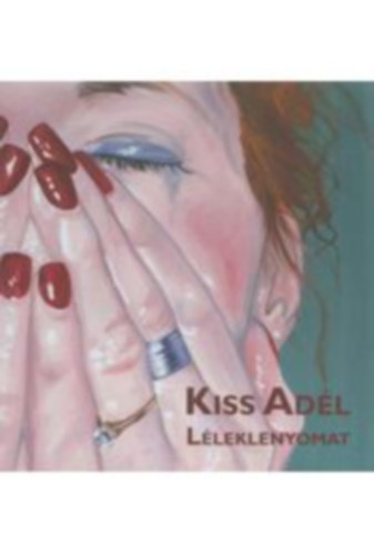 Kiss Adl -Rvsz Emese - Lleklenyomat / Soul imprint