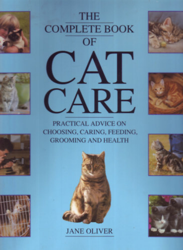 Jane Oliver - The complete book of Cat Care