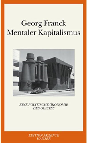 Georg Franck - Mentaler Kapitalismus - Eine politische �konomie des Geistes