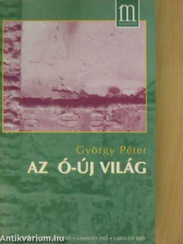 Gyrgy Pter - Az -j vilg