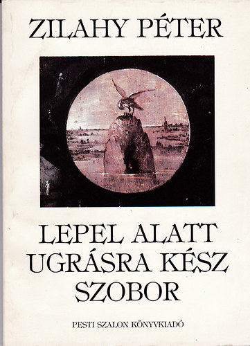 Zilahy P�ter - Lepel alatt ugr�sra k�sz szobor