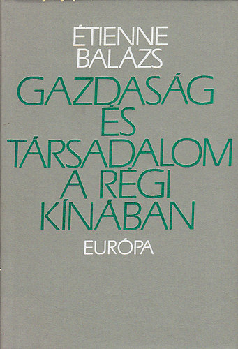 tienne Balzs - Gazdasg s trsadalom a rgi Knban