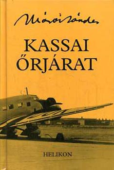 Márai Sándor - Kassai őrjárat