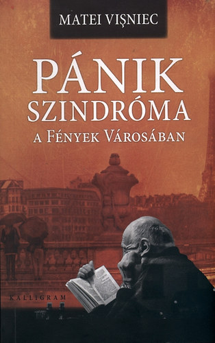 Matei Visniec - Pánikszindróma a fények városában