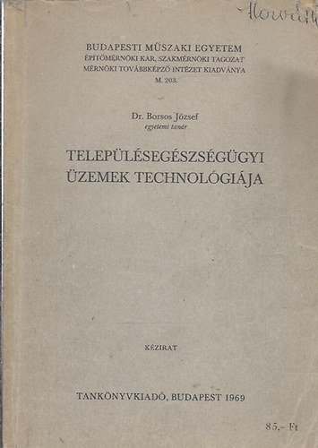 Borsos J�zsef - Telep�l�seg�szs�g�gyi �zemek technol�gi�ja