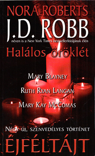 Mary Blayney, Ruth Ryan Langan, Mary Kay McComas J. D. Robb  (Nora Roberts) - jfltjt: Hallos rklt - Amy s az earl elkpeszt kalandja - Idtlen szerelem - A varzssznyeg