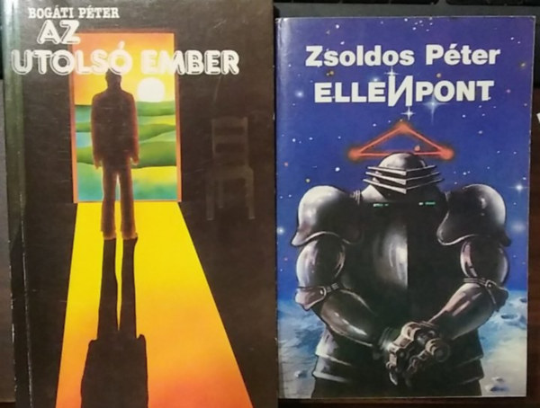 Zsoldos Péter Bogáti Péter - 2 db mű: Az utolsó ember+ Ellenpont