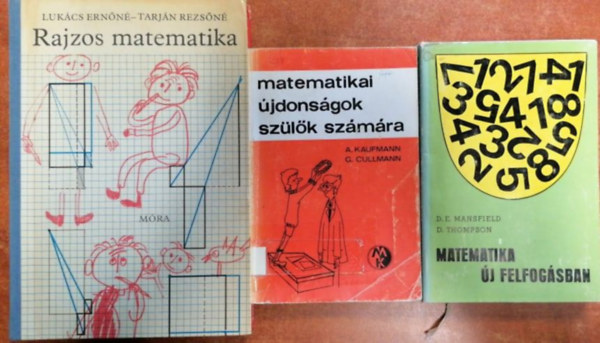 3 db Matematikai seg�ts�g:Matematika �j felfog�sban,Matematikai �jdons�gok sz�l�k sz�m�ra,Rajzos matematika