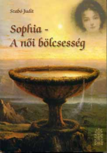 Szab Judit - Sophia - A ni blcsessg