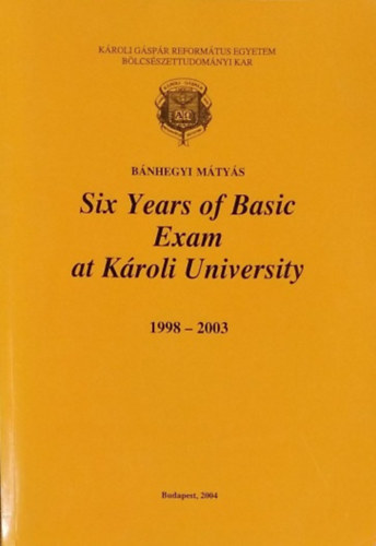 Bánhegyi Mátyás - Six Years of Basic Exam at Károli University, 1998-2003