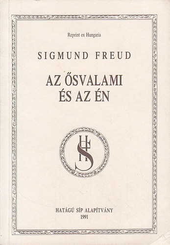 Sigmund Freud - Az �svalami �s az �n (Reprint ex Hungaria)