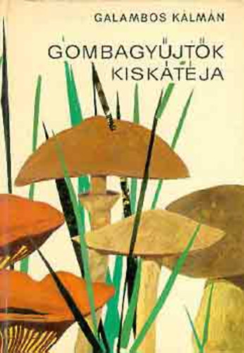 Galambos K�lm�n - Gombgy�jt�k kisk�t�ja