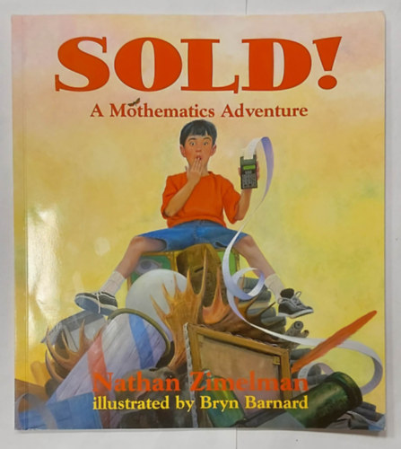 Bryn Barnard Nathan Zimelman - Sold! A Mathematics Adventure (Angol nyelv ifjsgi kpesknyv)