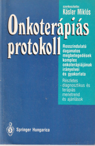 K�sler Mikl�s R. W. Swanson - 2 db orvosi k�nyv ( egy�tt ) 1. Onkoter�pi�s protokoll, 2. H�ziorvosi kazuisztika