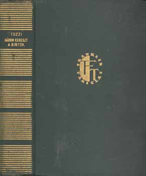 Federigo Tozzi - H�rom kereszt - A birtok