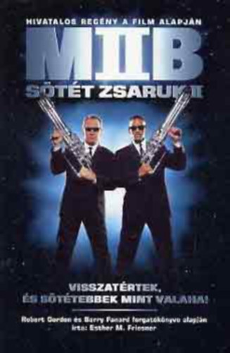 Esther M. Friesner - MIB - Stt zsaruk II. - Visszatrtek, s sttebbek mint valaha!