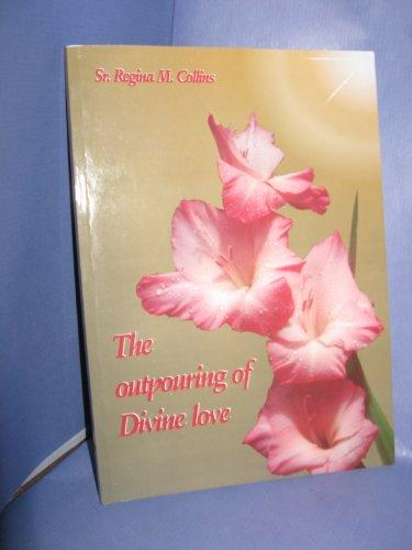 Sr. Regina M. Collins - The outpouring of divine love