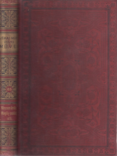 J�kai M�r - Nincsen �rd�g - A Mag�ly csal�d - A ki holta ut�n �ll bosszut (Nemzeti kiad�s 85.)