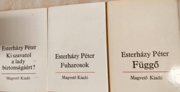 Esterh�zy P�ter - Ki szavatol a lady biztons�g��rt? + F�gg� + Fuharosok