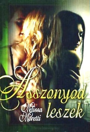 Melissa Moretti - Asszonyod leszek