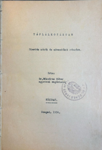 Dr. Mészáros Géza - Táplálkozástan - Diétás nénék és növendékek (kézirat)