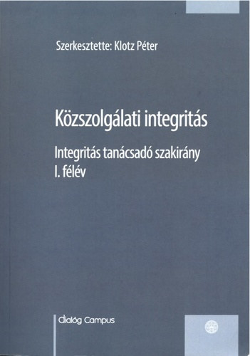 Klotz P�ter  (szerk.) - K�zszolg�lati integrit�s